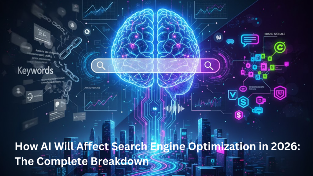 Futuristic illustration showing an AI-powered brain integrated with a search bar, digital data, keywords, and ranking signals, representing how artificial intelligence will transform search engine optimization in 2026.