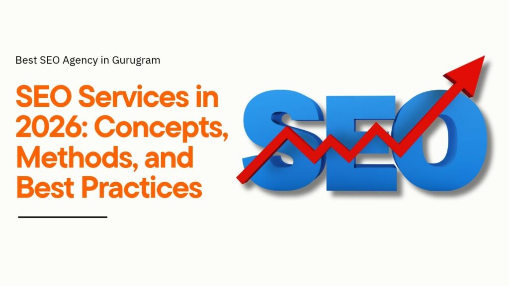 SEO services in 2026 showing growth strategy, concepts, methods and best practices with rising SEO performance graph in Gurugram