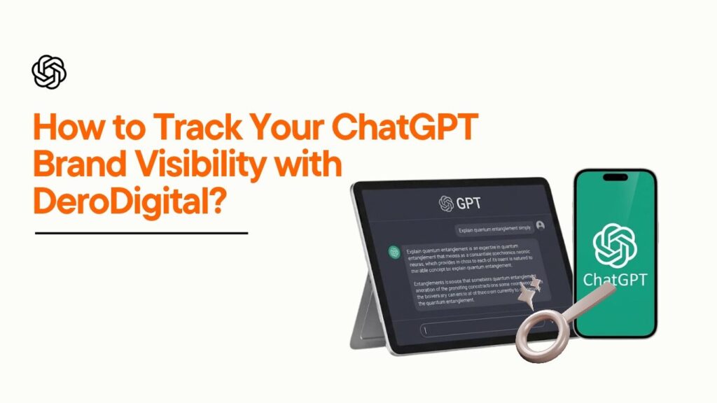 How to Track Your ChatGPT Brand Visibility with DeroDigital guide banner displaying a tablet and smartphone showing ChatGPT interface and search magnifying glass.