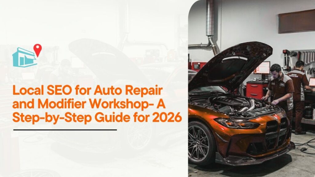 Local SEO for auto Repair and modifier workshop 2026 guide showing car repair shop with mechanic working on vehicle engine.