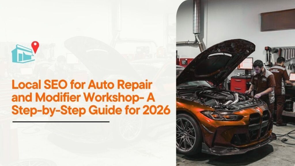 Learn step-by-step local SEO strategies for auto repair shops and vehicle modification workshops in 2026. Attract local drivers and grow shop bookings!