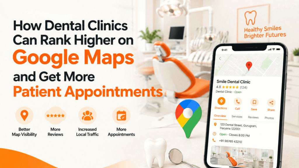 Google Maps SEO tips for dental clinics to rank higher and get more patient appointments